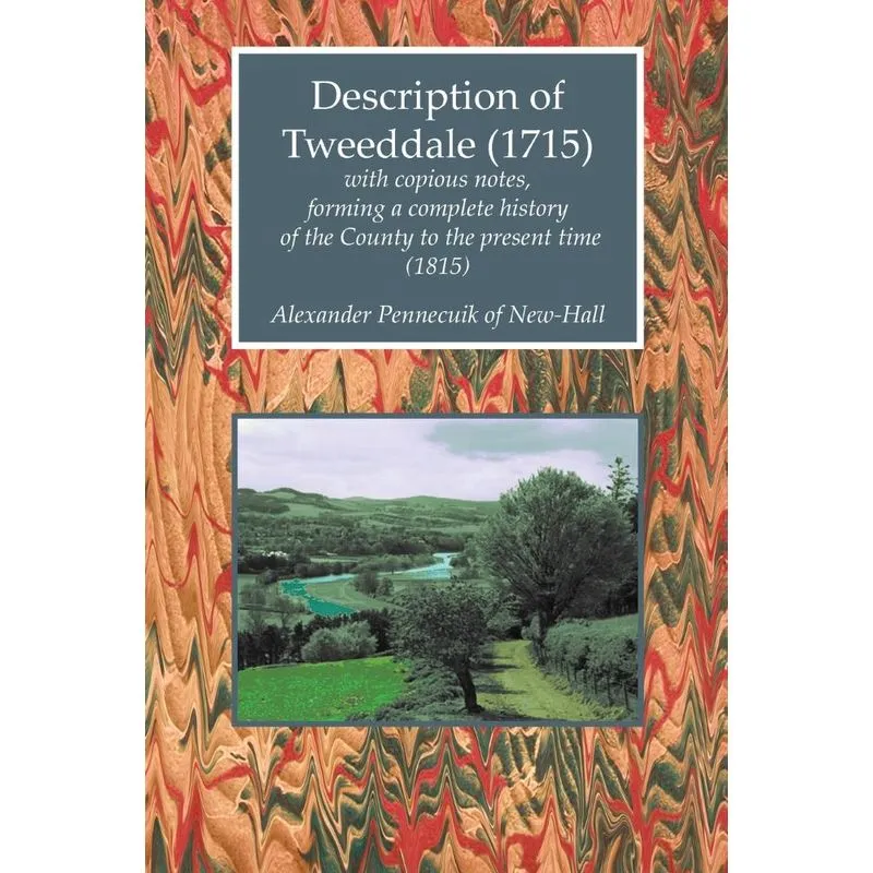 Description Of Tweeddale (1715) With Copious Notes, Forming