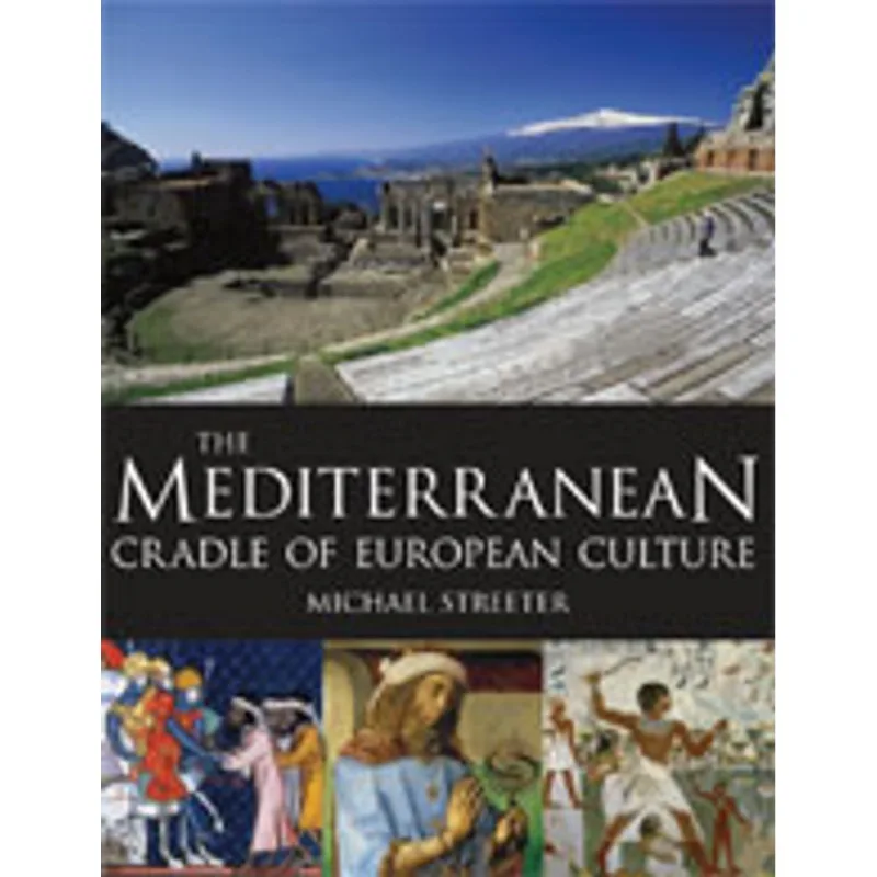MEDITERRANEAN, THE - CRADLE OF EUROPEAN CULTURE