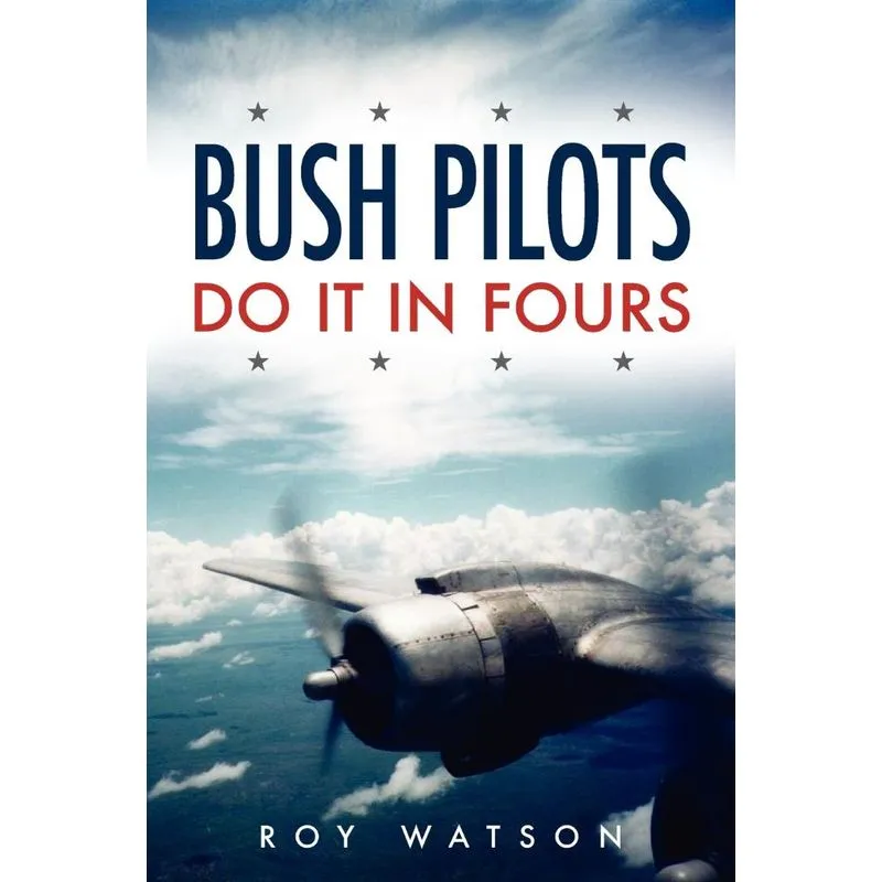 Bush Pilots Do It in Fours