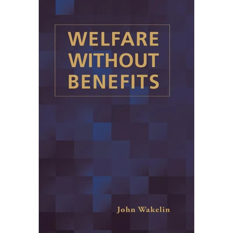 Welfare Without Benefits