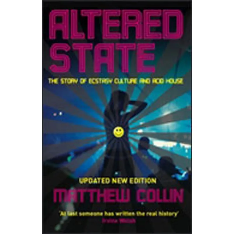 ALTERED STATE - THE STORY OF ECSTASY CULTURE AND ACID HOUSE