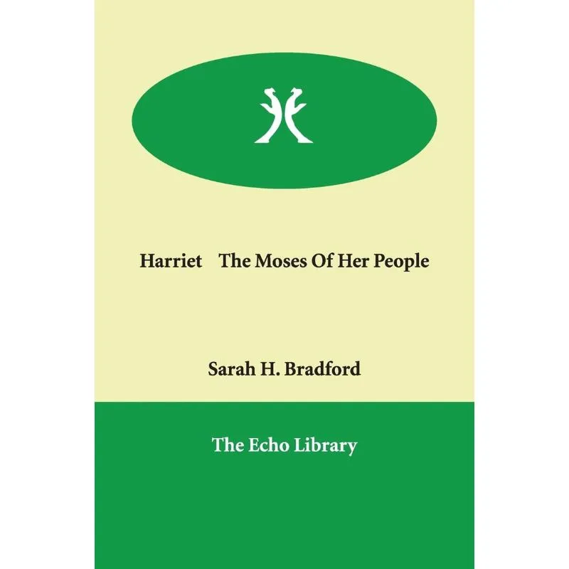 Harriet The Moses Of Her People