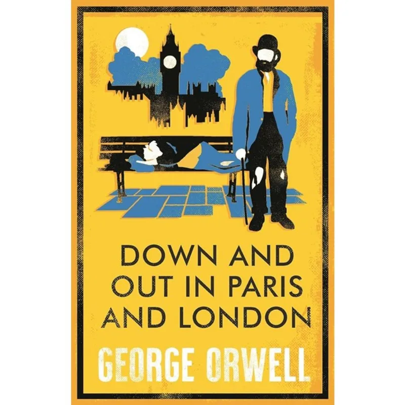 DOWN AND OUT IN PARIS AND LONDON