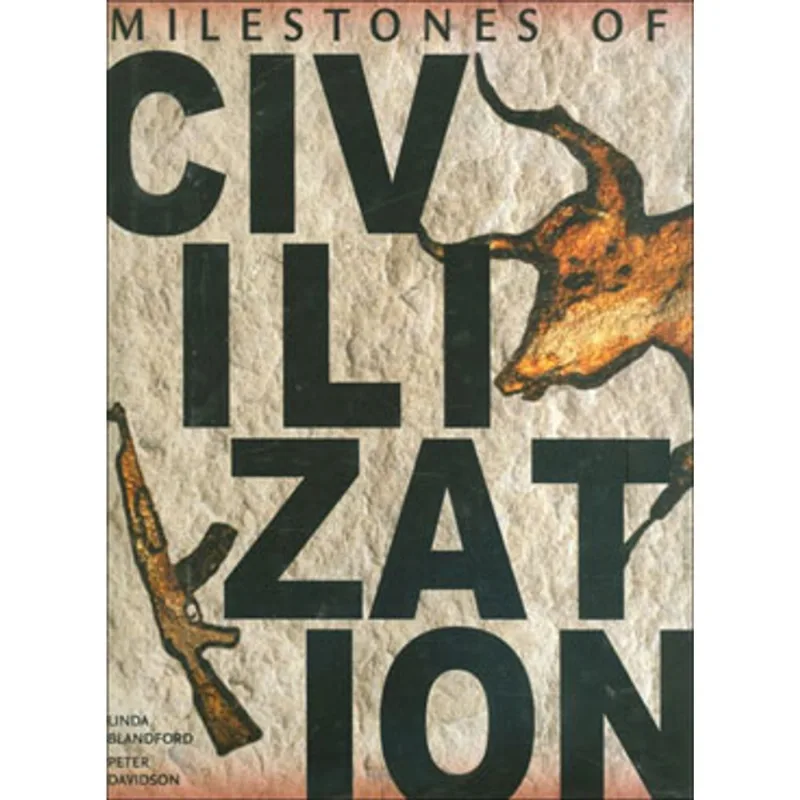 MILESTONES OF CIVILIZATION