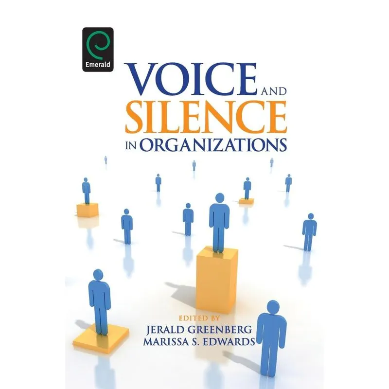 Voice and Silence in Organizations