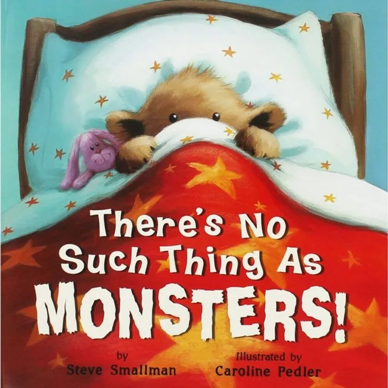 THERE'S NO SUCH THING AS MONSTERS!