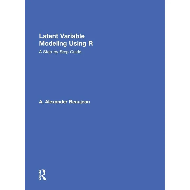 Latent Variable Modeling Using R