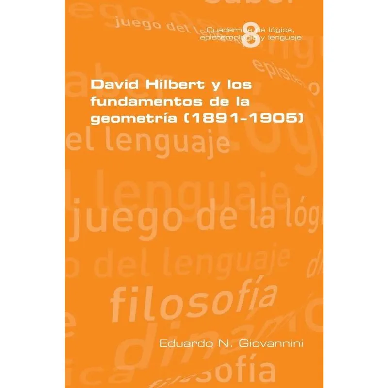 Livro David Hilbert y los fundamentos de la geometria (1891-1905)