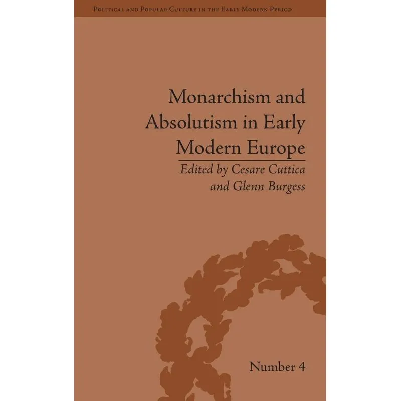 Monarchism and Absolutism in Early Modern Europe