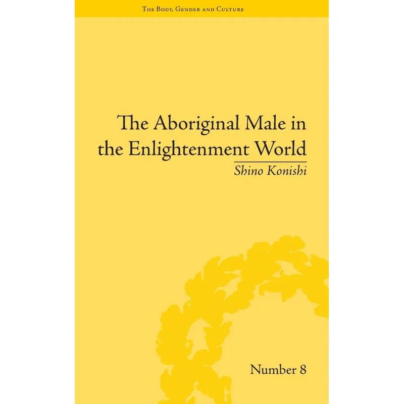 The Aboriginal Male in the Enlightenment World