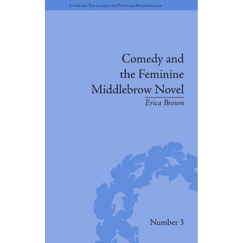 Comedy and the Feminine Middlebrow Novel