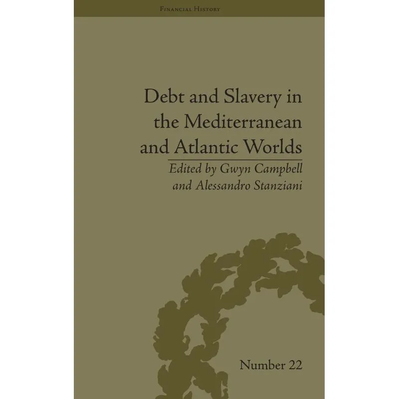 Debt and Slavery in the Mediterranean and Atlantic Worlds