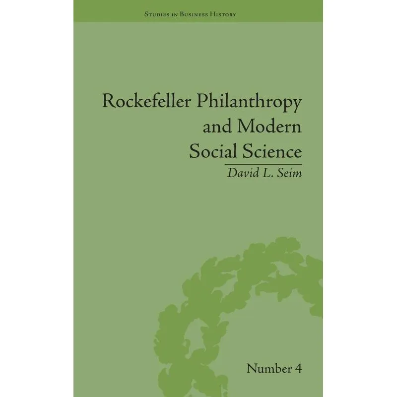 Rockefeller Philanthropy and Modern Social Science