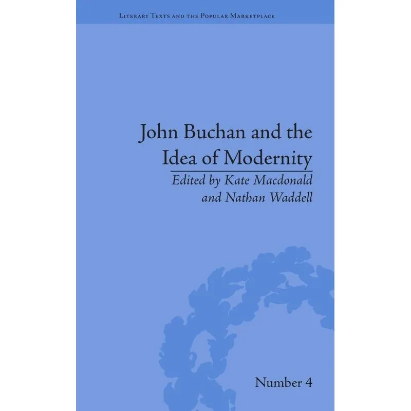 John Buchan and the Idea of Modernity