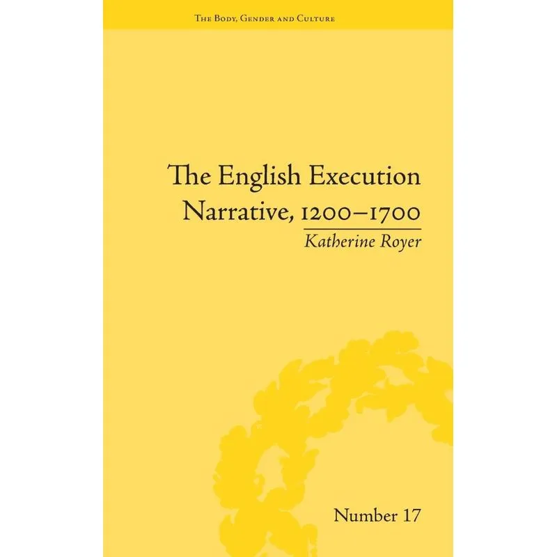 The English Execution Narrative, 1200-1700