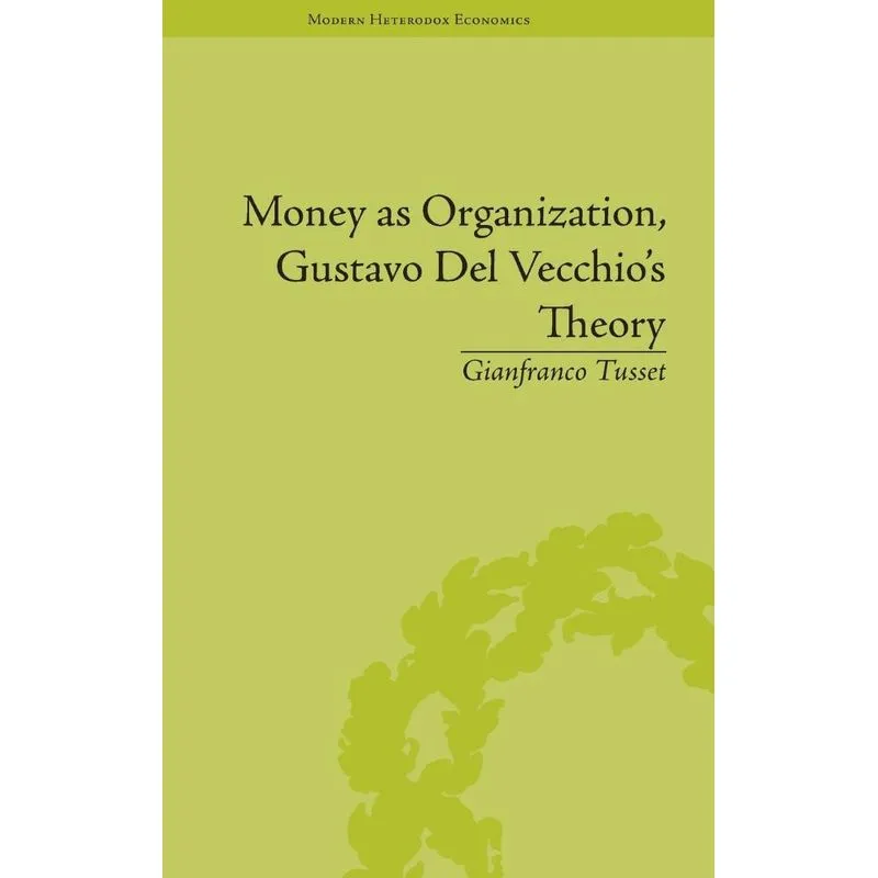 Money as Organization, Gustavo Del Vecchios Theory