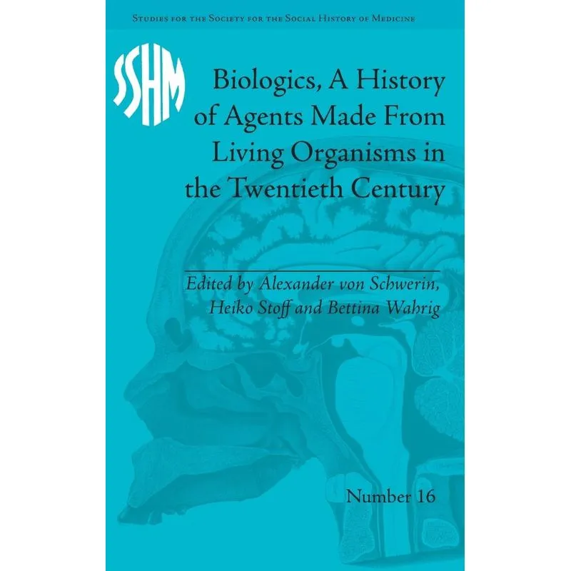 Biologics, A History of Agents Made From Living Organisms i