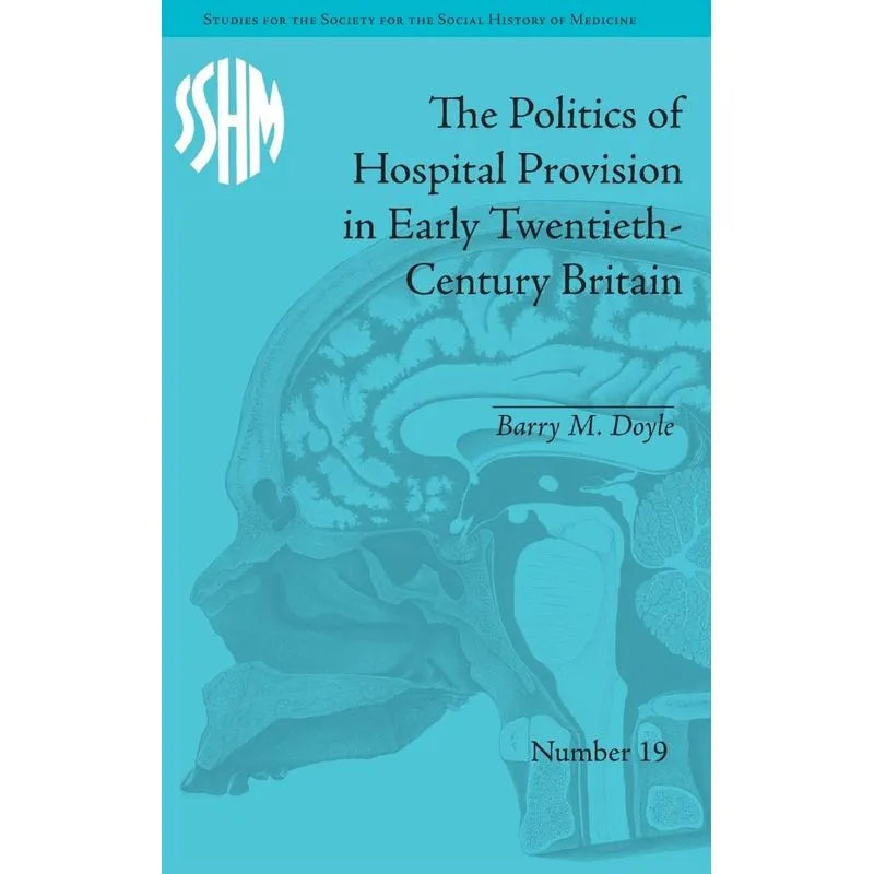 The Politics of Hospital Provision in Early Twentieth-Centu