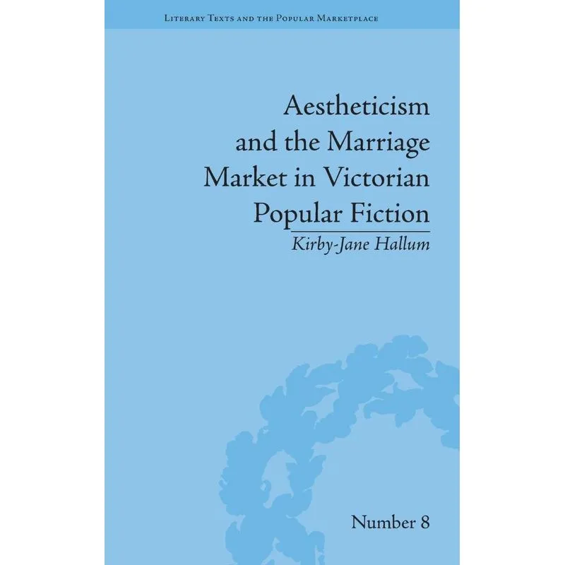 Aestheticism and the Marriage Market in Victorian Popular F