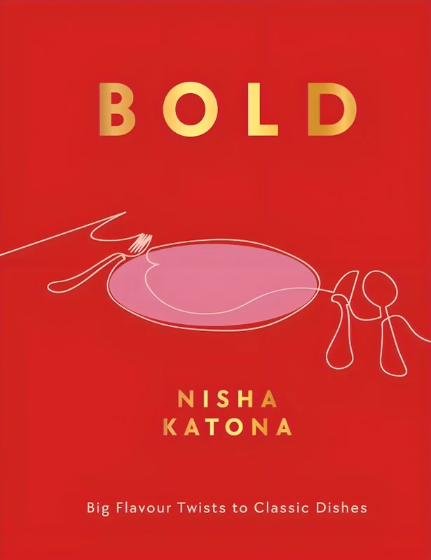 Bold: Big Flavour Twists to Classic Dishes