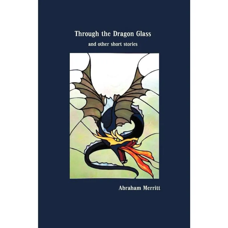 Through the Dragon Glass and Other Stories