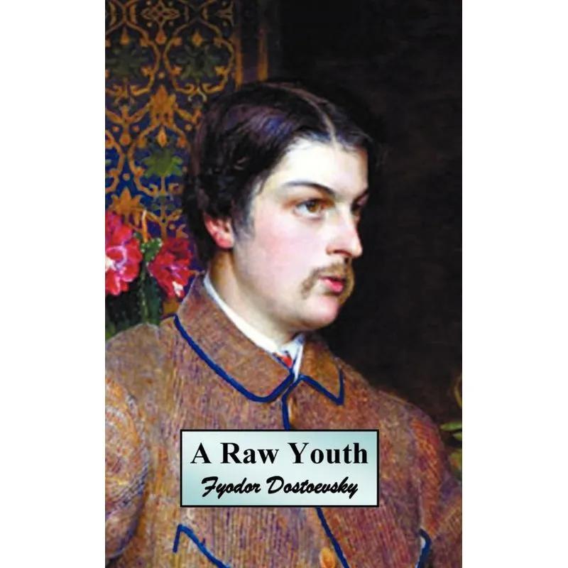 A Raw Youth (or the Adolescent)