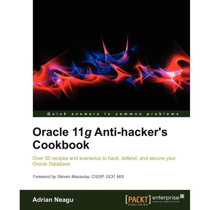 Oracle 11g Anti-Hackers Cookbook