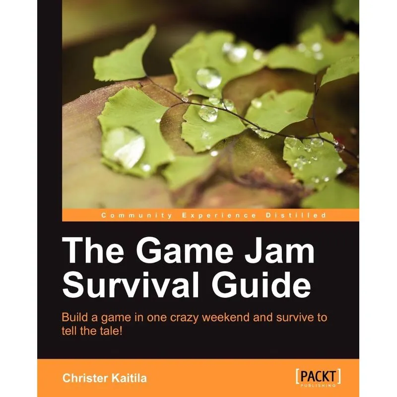 The Game Jam Survival Guide