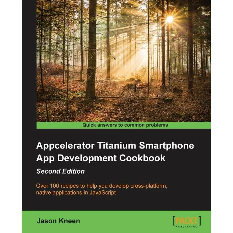 Appcelerator Titanium Smartphone App Development Cookbook S