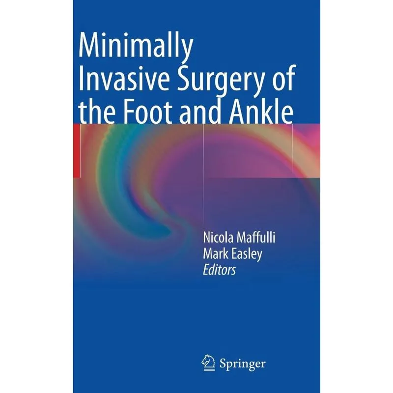 Minimally Invasive Surgery of the Foot and Ankle