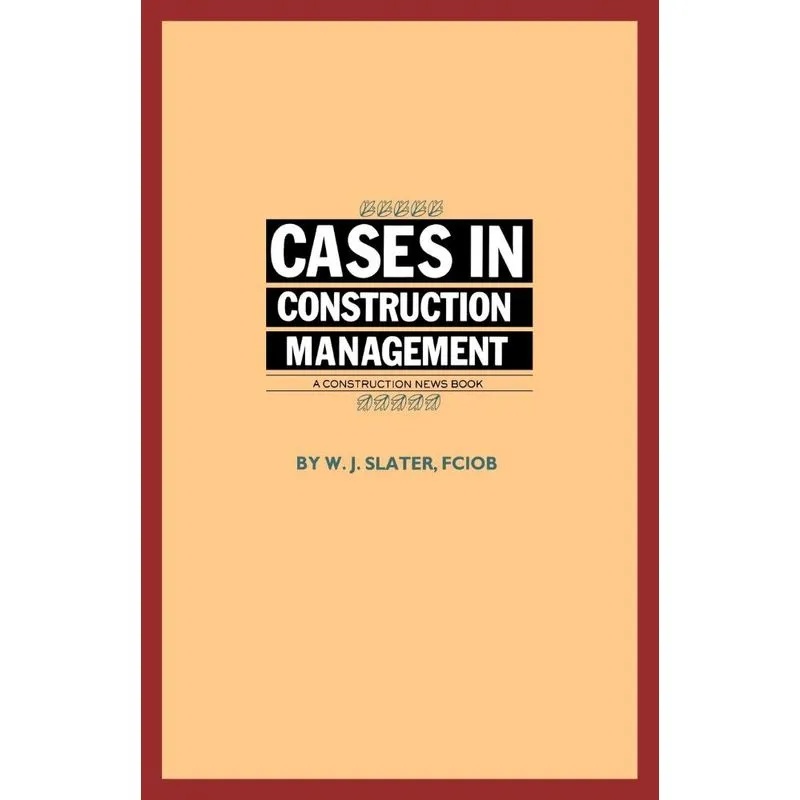 Cases in Construction Management