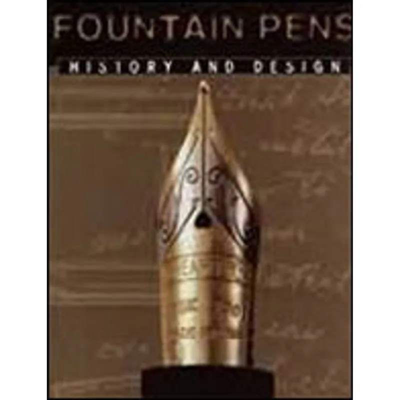 FOUNTAIN PENS - HISTORY AND DESIGN