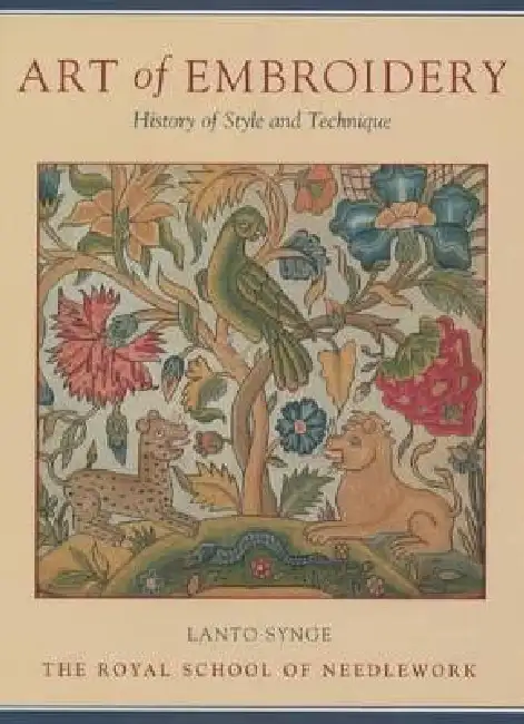 Art of Embroidery: History of Style and Technique Hardcover