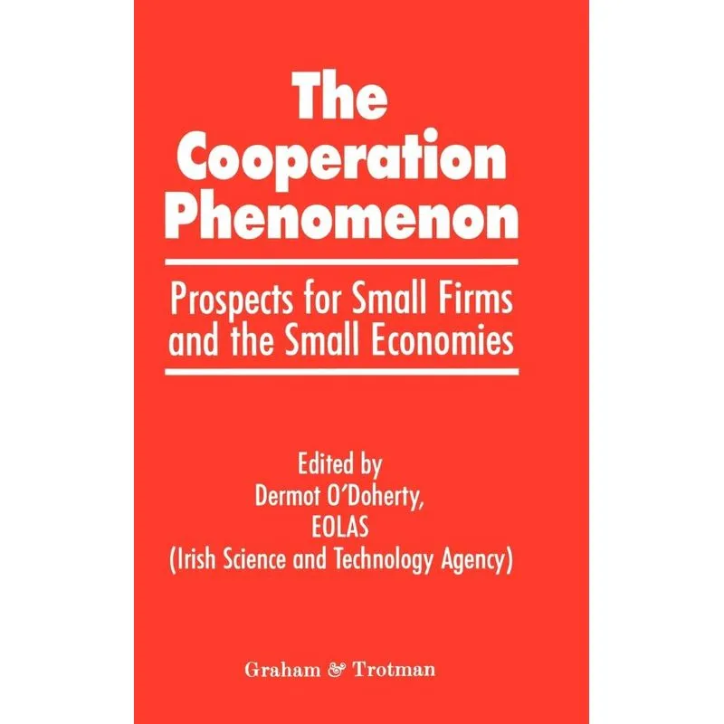 The Co-operation Phenomenon - Prospects for Small Firms and