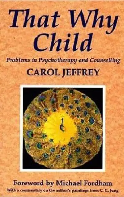 That Why Child: Problems in Psychotherapy and Counselling Paperback