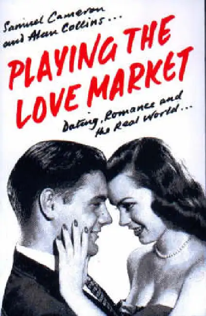 Playing the Love Market: Dating, Romance and the Real World Paperback