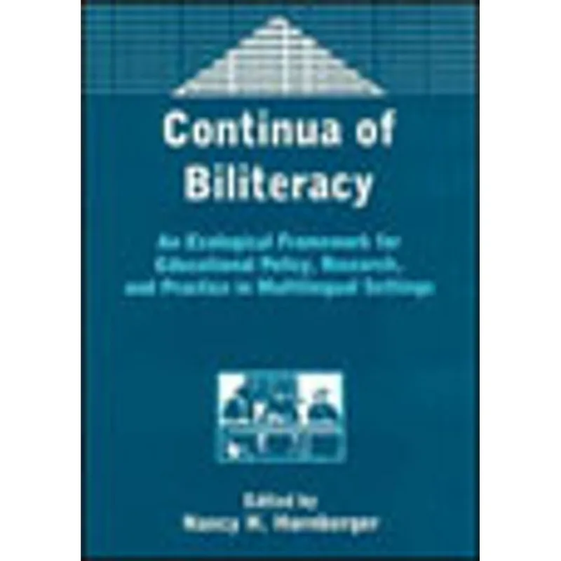 CONTINUA OF BILITERACY - AN ECOLOGICAL FRAMEWORK FOR EDUCATIONAL POLICY, RESEARCH AND PRACTICE...