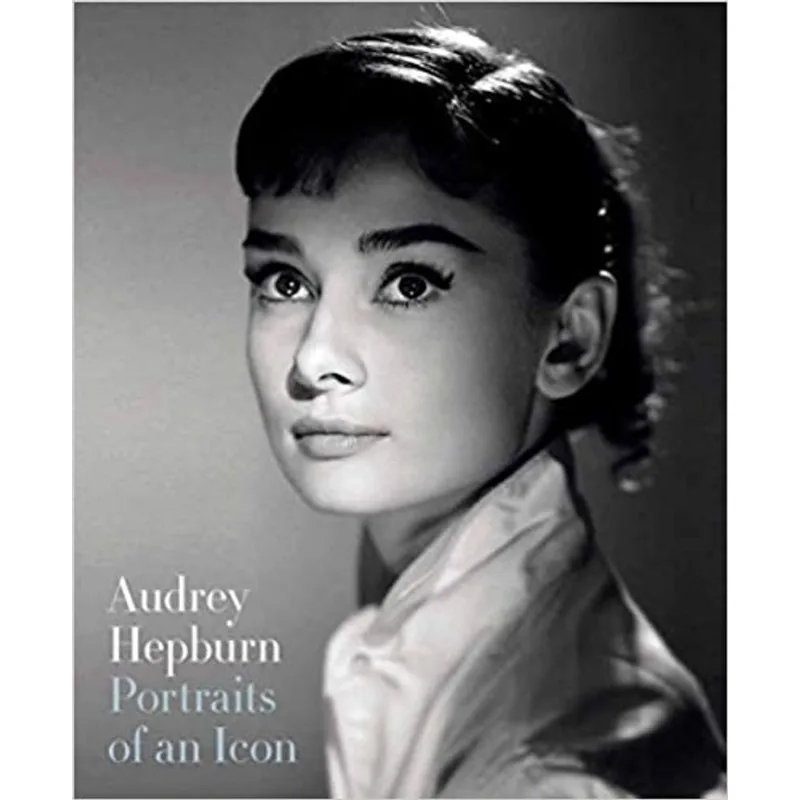 AUDREY HEPBURN - PORTRAITS OF AN ICON