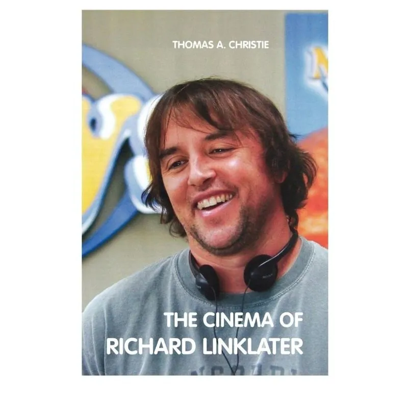 The Cinema of Richard Linklater