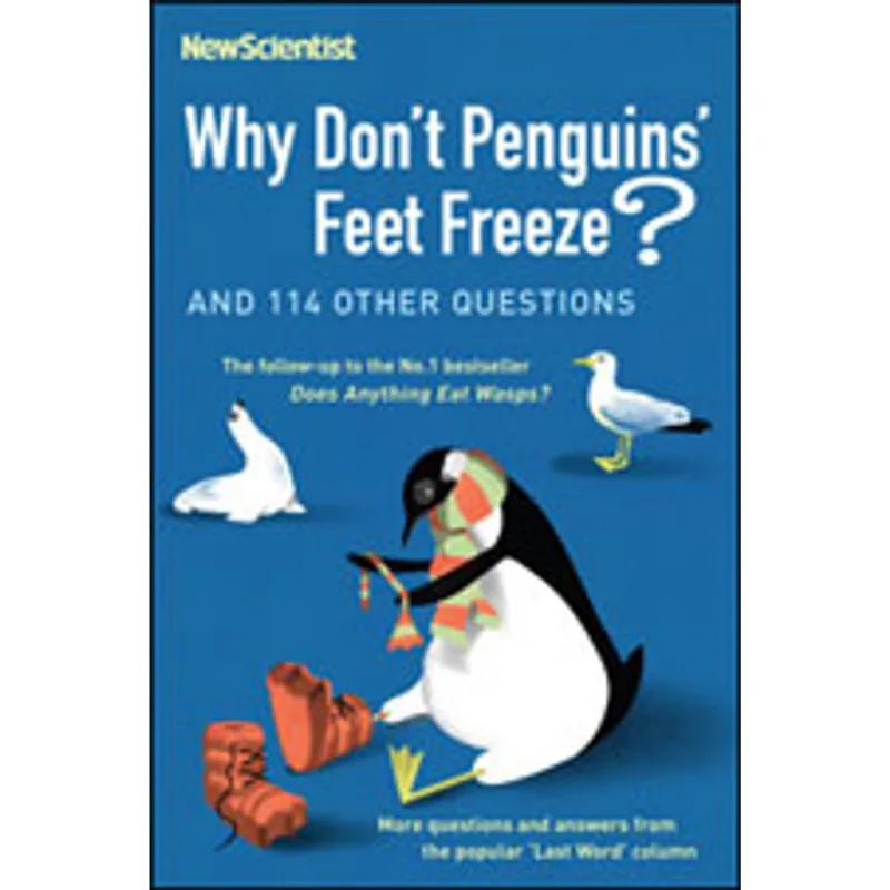 WHY DON'T PENGUINS' FEET FREEZE?