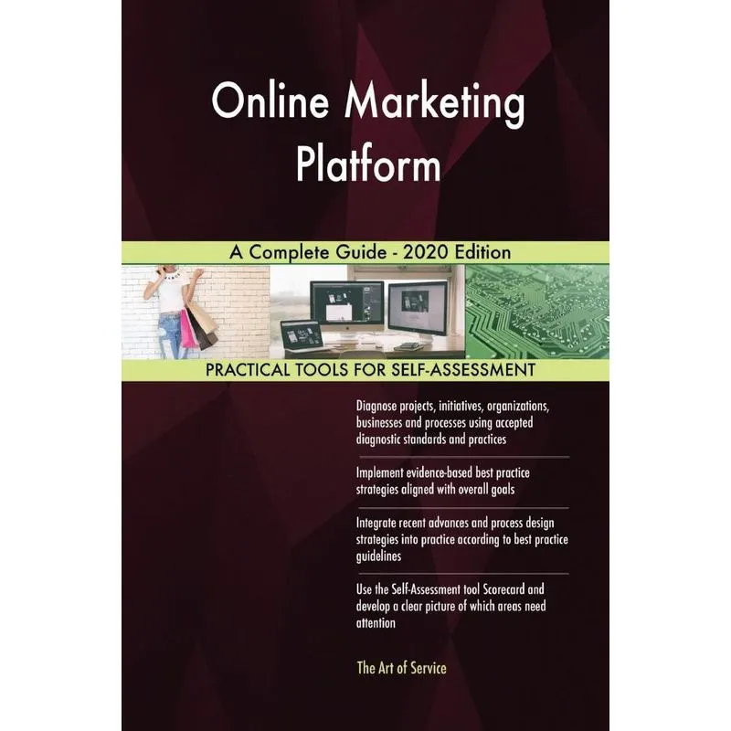 Online Marketing Platform A Complete Guide - 2020 Edition