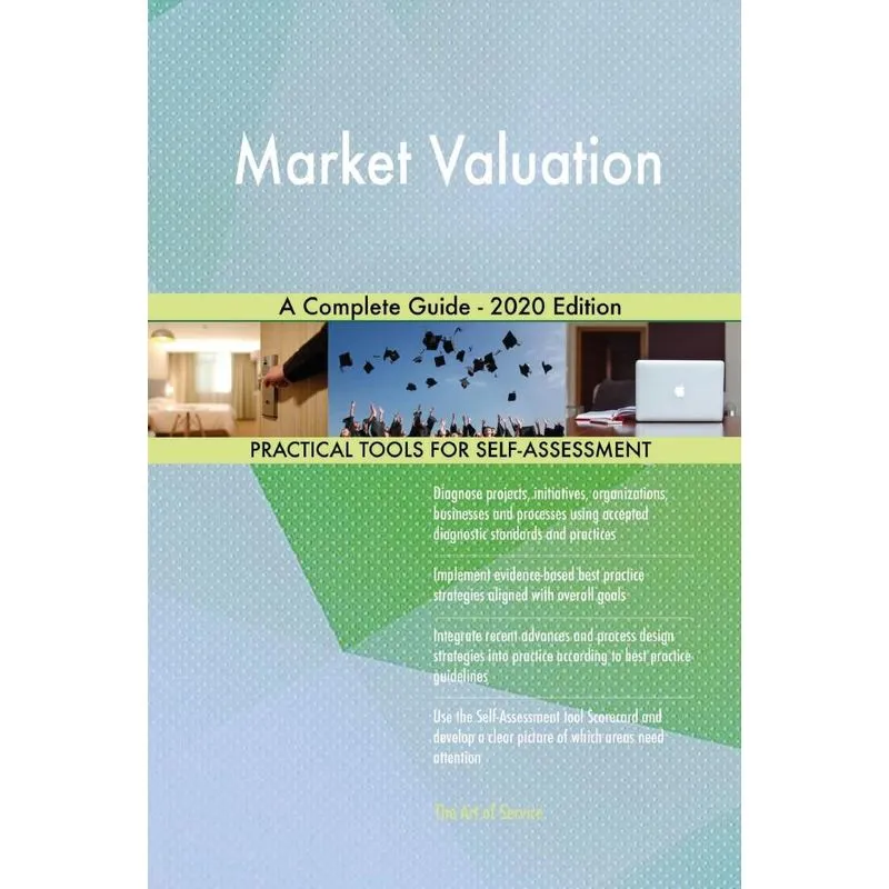 Market Valuation A Complete Guide - 2020 Edition