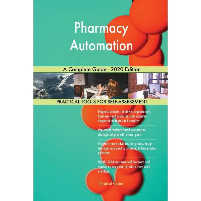 Pharmacy Automation A Complete Guide - 2020 Edition