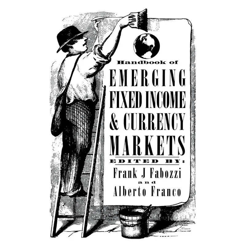 Handbook of Emerging Fixed Income and Currency Markets
