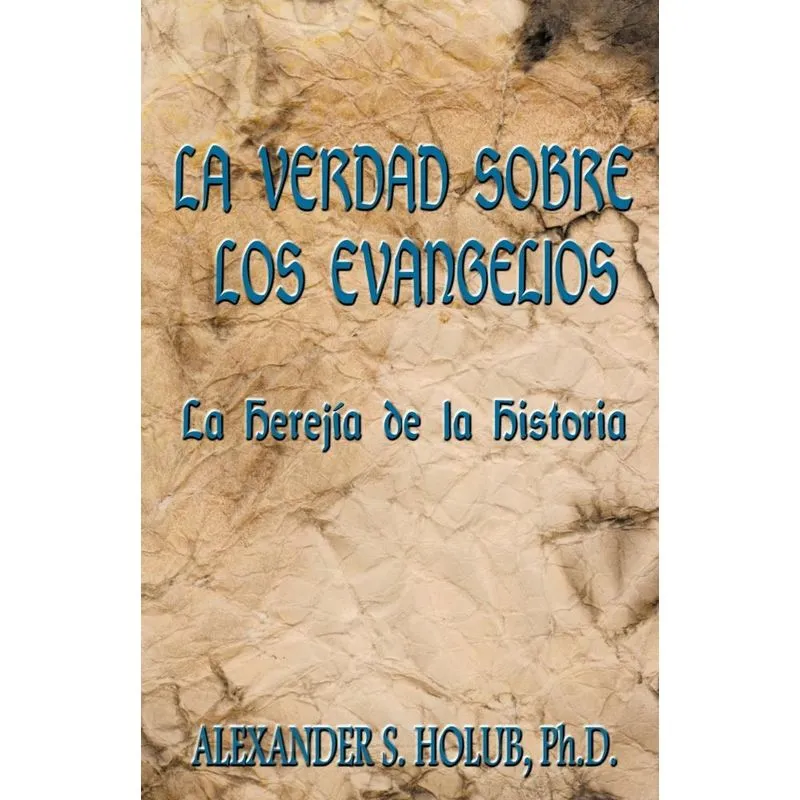 La Verdad Sobre Los Evangelios