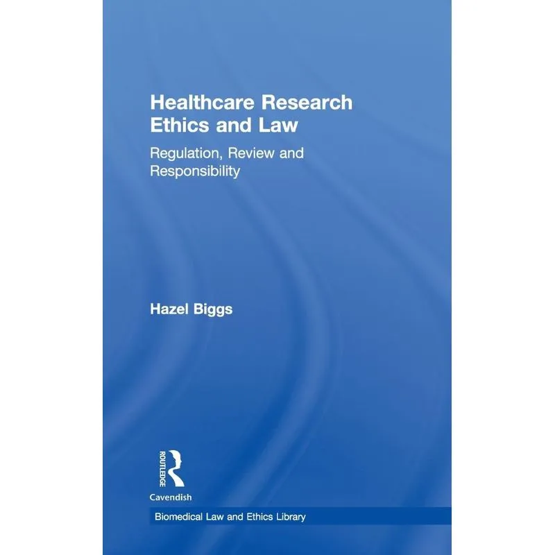 Healthcare Research Ethics and Law