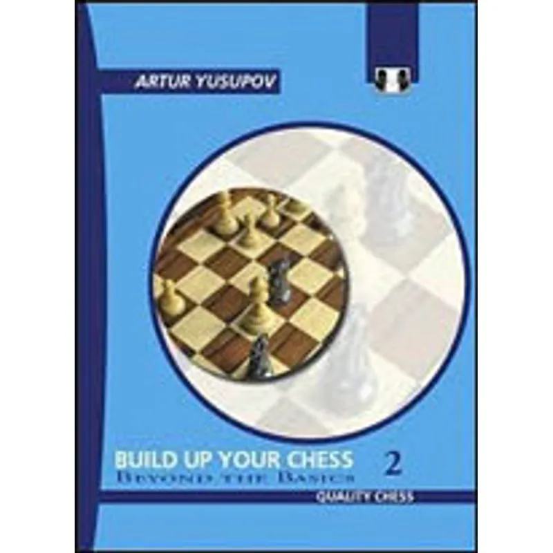 BUILD UP YOUR CHESS WITH ARTUR YUSUPOV VOL.2 - BEYOND THE BASICS