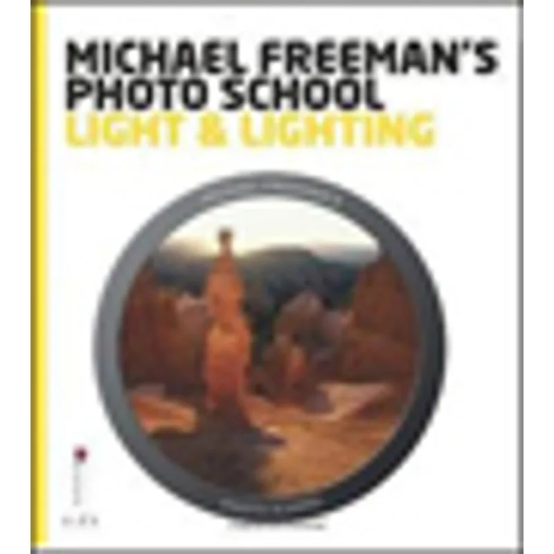 MICHAEL FREEMANS PHOTO SCHOOL - LIGHT AND LIGHTING