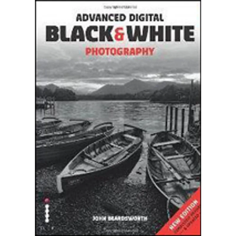 ADVACED DIGITAL BLACK AND WHITE PHOTOGRAPHY