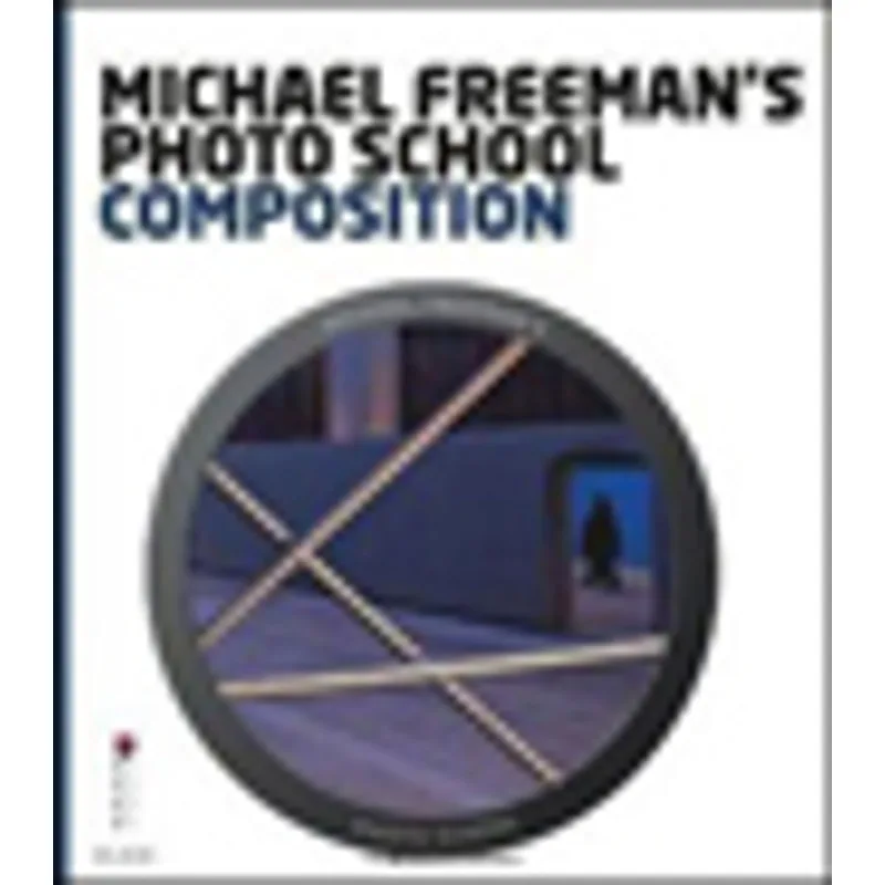 MICHAEL FREEMANS PHOTO SCHOOL - COMPOSITION